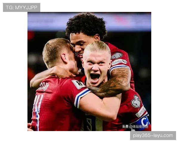 哈兰德领衔挪威黄金一代，球队崛起前景备受瞩目