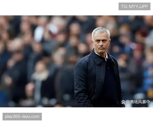 穆里尼奥战术调整尽显大师风范，关键战役表现引关注
