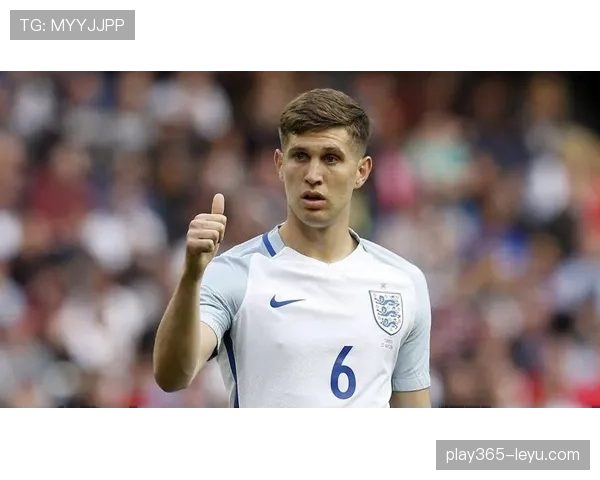 约翰·斯通斯:大赛周期主力身份解析 约翰·斯通斯:大赛周期主力身份解析