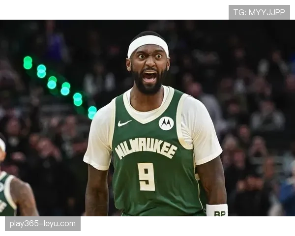 波蒂斯无球空切效率提升，成雄鹿内线关键拼图